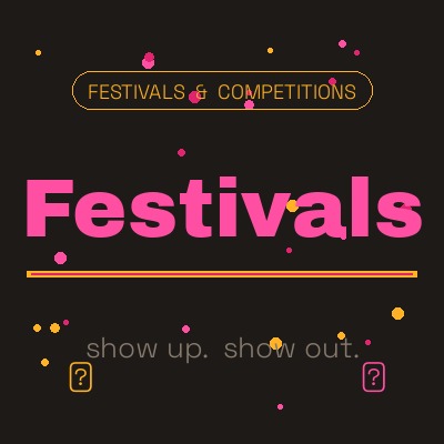 Festivals and Competitions